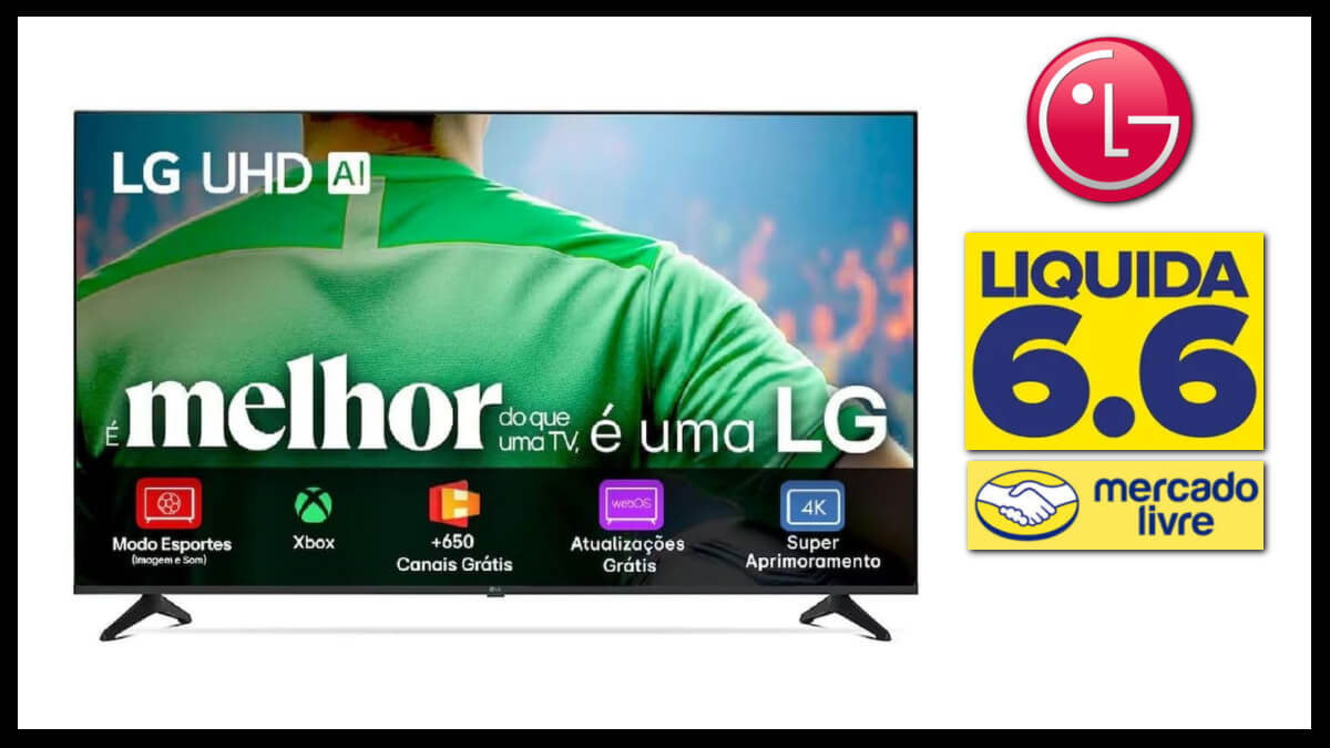 Liquida 6.6 Mercado Livre: smart TV UHD da LG com 48% de desconto